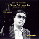 TETE MONTOLIU I Wanna Talk About You album cover