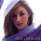 THANA ALEXA Ode to Heroes album cover