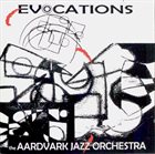 THE AARDVARK JAZZ ORCHESTRA Evocations album cover