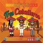THE ARISTOCRATS Tres Caballeros album cover
