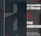 THE ART ENSEMBLE OF CHICAGO The Art Ensemble Of Chicago, Fred Anderson ‎: Live At Earshot Jazz Festival, 2002 album cover