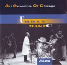 THE ART ENSEMBLE OF CHICAGO Urban Magic album cover