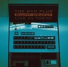 THE BAD PLUS Blunt Object - Live in Tokyo album cover
