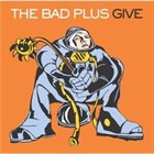 THE BAD PLUS Give album cover