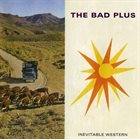THE BAD PLUS Inevitable Western album cover