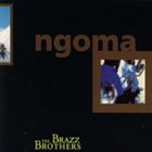 THE BRAZZ BROTHERS Ngoma album cover