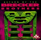 THE BRECKER BROTHERS Return of the Brecker Brothers album cover