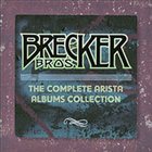 THE BRECKER BROTHERS The Complete Arista Albums Collection album cover