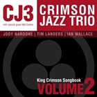 THE CRIMSON JAZZ TRIO King Crimson Songbook, Volume 2 album cover