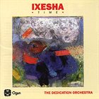 THE DEDICATION ORCHESTRA Ixesha (Time) album cover