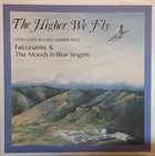 THE FALCONAIRES (UNITED STATES AIR FORCE ACADEMY FALCONAIRES) The Higher We Fly album cover