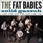 THE FAT BABIES Solid Gassuh album cover