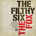 THE FILTHY SIX The Fox album cover