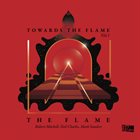 THE FLAME (ROBERT MITCHELL - NEIL CHARLES - MARK SANDERS) Towards The Flame​,​ ​Vol. 1 album cover