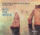 THE FLYING HORSE BIG BAND Into the Mystic album cover
