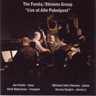 THE FONDA/STEVENS GROUP Live At Alte Paketpost album cover