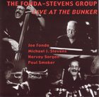 THE FONDA/STEVENS GROUP Live At The Bunker album cover