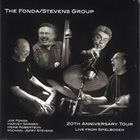 THE FONDA/STEVENS GROUP The Fonda Stevens Group 20th year anniversary tour album cover