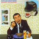 THE FOWLER BROTHERS Breakfast For Dinosaurs album cover