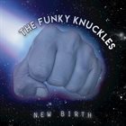 THE FUNKY KNUCKLES New Birth album cover