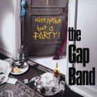 THE GAP BAND Ain't Nothin' But A Party album cover