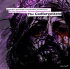 THE GODFORGOTTENS Never Forgotten, Always Remembered album cover