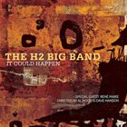 THE H2 BIG BAND It Could Happen album cover