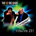 THE H2 BIG BAND You're It album cover