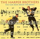 THE HARPER BROTHERS You Can Hide Inside the Music album cover