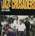 THE JAZZ CRUSADERS Uh Huh album cover