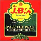 THE J.B.'S / JB HORNS Pass the Peas: Best of the J.B.'s album cover