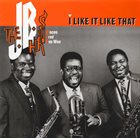 THE J.B.'S / JB HORNS The JB Horns : I Like It Like That album cover