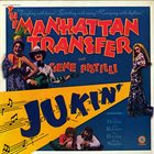 THE MANHATTAN TRANSFER The Manhattan Transfer And Gene Pistilli :  Jukin' album cover