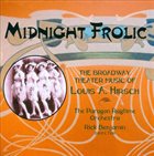 THE PARAGON RAGTIME ORCHESTRA Midnight Frolic: The Broadway Theater Music of Louis A. Hirsch album cover