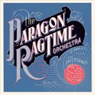 THE PARAGON RAGTIME ORCHESTRA The Paragon Ragtime Orchestra Finally Plays 