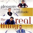THE REAL THING Pleasure Is An Attitude album cover