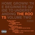 THE ROOTS (US) Home Grown! The Beginner's Guide to Understanding The Roots, Volume 2 album cover
