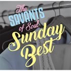 THE SAVANTS OF SOUL Sunday Best album cover