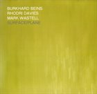 THE SEALED KNOT (RHODRI DAVIES  MARK WASTELL  BURKHARD BEINS) Burkhard Beins Rhodri Davies Mark Wastell : Surface/Plane album cover