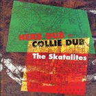 THE SKATALITES Herb Dub - Collie Dub album cover