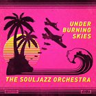 THE SOULJAZZ ORCHESTRA Under Burning Skies album cover