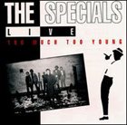 THE SPECIALS Live - Too Much Too Young album cover