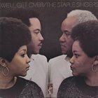 THE STAPLE SINGERS / THE STAPLES We'll Get Over album cover