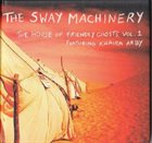 THE SWAY MACHINERY The House of Friendly Ghosts Vol. 1 album cover