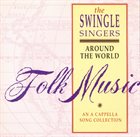THE  SWINGLE SINGERS Around The World - Folk Music - An A Cappela Song Collection album cover
