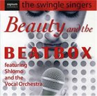 THE  SWINGLE SINGERS Beauty And The Beatbox album cover