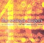 THE  SWINGLE SINGERS Retrospective: The 40th Anniversary Show album cover