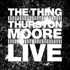 THE THING Live (with Thurston Moore) album cover