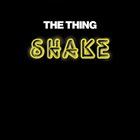 THE THING Shake album cover