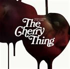 THE THING The Cherry Thing  (with Neneh Cherry) album cover